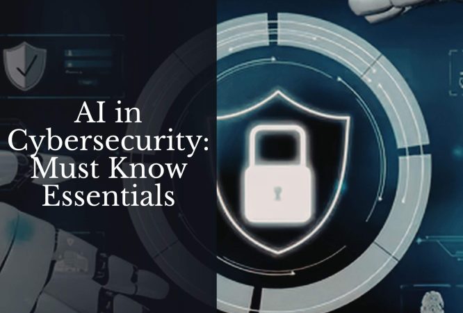 AI in Cybersecurity_ Must Know Essentials (1)