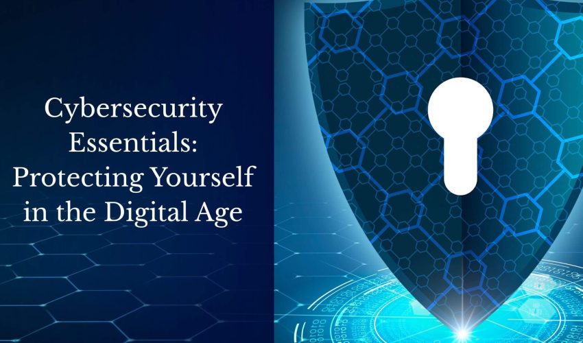 Cybersecurity Essentials_ Protecting Yourself in the Digital Age (1)