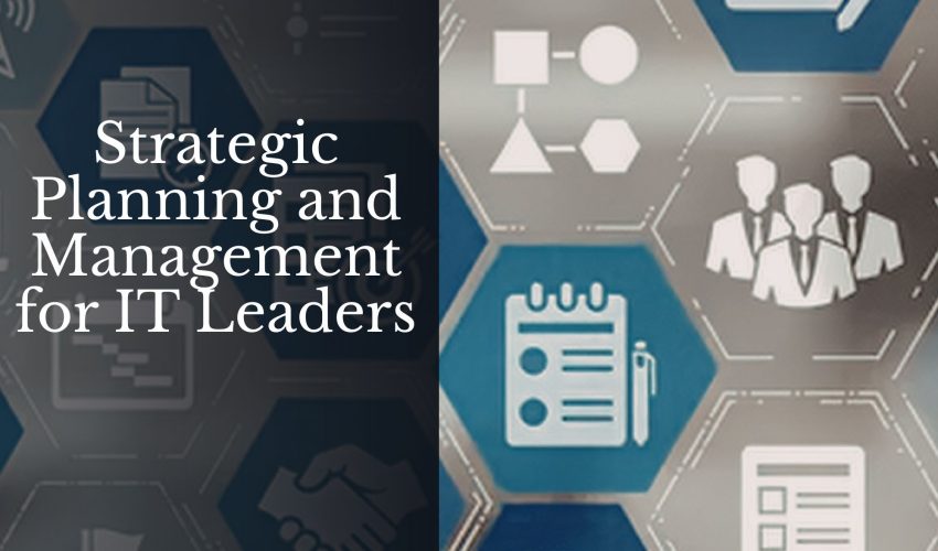 Strategic Planning and Management for IT Leaders